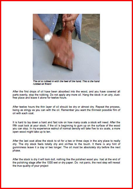 The oil is rubbed in with the heel of the hand. This is the hand rubbed oil finish!