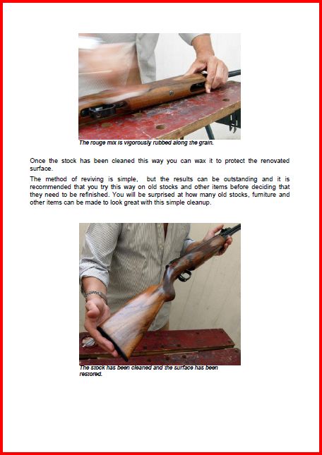 The rouge mix is vigorously rubbed along the grain. The stock has been cleaned and the surface has been restored.